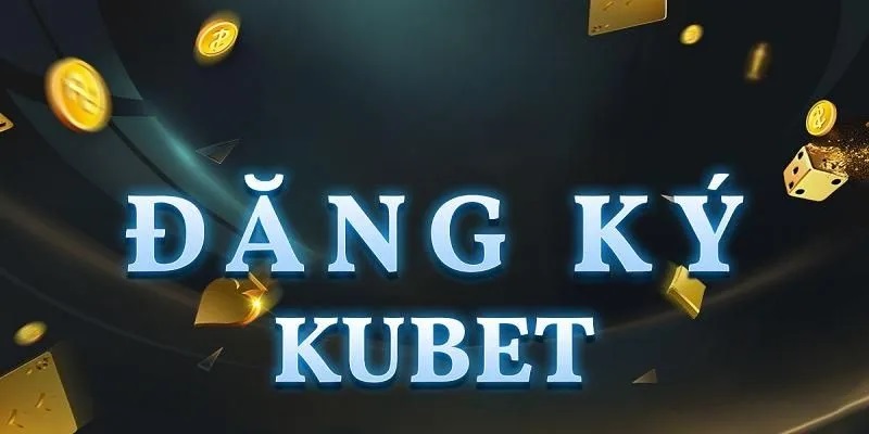 Hướng dẫn đăng ký Kubet dành cho người chơi trên PC